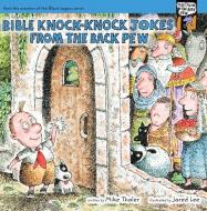 Bible Knock-Knock Jokes from the Back Pew di Mike Thaler edito da ZONDERVAN