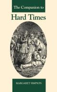 The Companion to Hard Times di Margaret Simpson edito da Greenwood