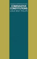 Comparative Constitutions di L.Wolf- Phillips edito da Palgrave Macmillan