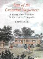 Out Of The Crowded Vagueness di Brian Dyde edito da Macmillan Education