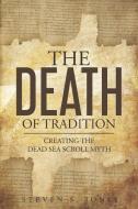 The Death of Tradition di Steven Jones edito da LULU PR