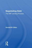 Negotiating Debt di Kendall W. Stiles edito da Taylor & Francis Ltd