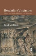 Borderline Virginities di Sissel Undheim edito da Taylor & Francis Ltd