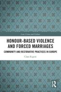 Honour-Based Violence And Forced Marriages di Clara Rigoni edito da Taylor & Francis Ltd