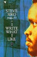 I Write What I Like di Steve Biko edito da Pearson Education Limited