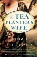 The Tea Planter's Wife di Dinah Jefferies edito da BROADWAY BOOKS