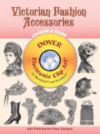 Victorian Fashion Accessories edito da Dover Publications Inc.