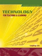 Technology for Teaching and Learning di Leping Liu edito da Pearson Learning Solutions