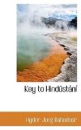Key To Hindustansi di Hydur Jung Bahadoor edito da Bibliolife