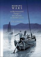 Fishing Wars and Environmental Change in Late Imperial and Modern China di Micah S. Muscolino edito da Harvard University Press