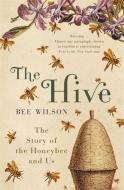 The Hive di Bee Wilson edito da John Murray Press