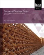 Conceptual Structural Design di Olga Popovic Larsen edito da ICE Publishing