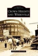 Crown Heights and Weeksville di Wilhelmena Rhodes Kelly edito da ARCADIA PUB (SC)