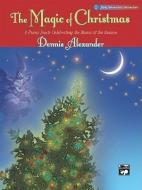 The Magic of Christmas, Bk 1 di Dennis Alexander edito da ALFRED PUBN