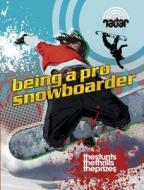 Top Jobs: Being A Pro Snowboarder di Cindy Kleh, Alice Harman edito da Hachette Children\'s Group