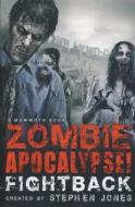 Zombie Apocalypse! Fightback di Stephen Jones edito da RUNNING PR BOOK PUBL