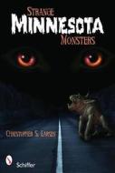 Strange Minnesota Monsters di Christopher S. Larsen edito da Schiffer Publishing Ltd