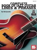 COMPLETE BOOK OF JAZZ GUITAR LINES & PHR di SID JACOBS edito da MEL BAY MUSIC