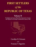 First Settlers of the Republic of Texas, Volume 2 di Carolyn Ericson edito da Heritage Books Inc.
