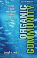 Organic Community di Joseph R. Myers edito da Baker Publishing Group