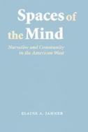 Spaces of the Mind di Elaine A. Jahner edito da University of Nebraska Press