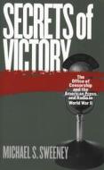 Secrets Of Victory di Michael S. Sweeney edito da The University Of North Carolina Press