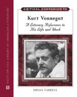 Critical Companion to Kurt Vonnegut di Susan Farrell edito da Facts On File