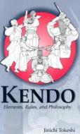 Kendo: Elements, Rules, & Philosophy di Jinichi Tokeshi edito da UNIV OF HAWAII PR