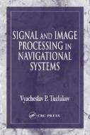 Signal and Image Processing in Navigational Systems di Vyacheslav Tuzlukov edito da CRC Press