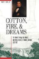 Cotton, Fire And Dreams di Robert L. Davis edito da Mercer University Press