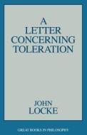 A Letter Concerning Toleration di John Locke edito da Prometheus Books