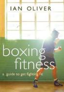 Boxing Fitness di Ian Oliver edito da Snowbooks Ltd