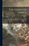 THE STONES OF VENICE : INTRODUCTORY CHAP di JOHN 1819-19 RUSKIN edito da LIGHTNING SOURCE UK LTD