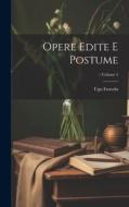 Opere Edite E Postume; Volume 5 di Ugo Foscolo edito da LEGARE STREET PR