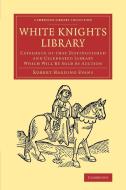 White Knights Library di Robert Harding Evans edito da Cambridge University Press