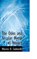 The Odes And Secular Hymn Of Horace di Warren H Cudworth edito da Bibliolife