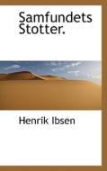 Samfundets Stotter. di Henrik Johan Ibsen edito da Bibliolife