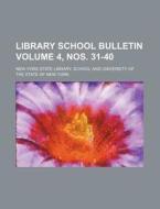 Library School Bulletin Volume 4, Nos. 31-40 di New York State Library School edito da Rarebooksclub.com