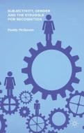 Subjectivity, Gender and the Struggle for Recognition di Paddy McQueen edito da Palgrave Macmillan