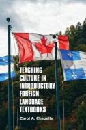 Teaching Culture In Introductory Foreign Language Textbooks di Carol A. Chapelle edito da Palgrave Macmillan