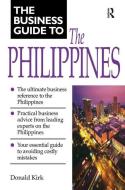 Business Guide to the Philippines di Donald Kirk edito da Taylor & Francis Ltd