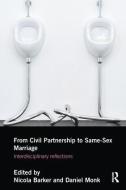 From Civil Partnerships to Same-Sex Marriage di Nicola Barker edito da Taylor & Francis Ltd