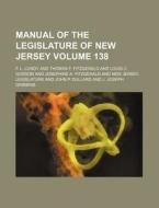 Manual Of The Legislature Of New Jersey di Edward J. Mullin, F. L. Lundy edito da Rarebooksclub.com