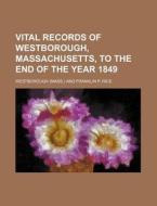 Vital Records Of Westborough, Massachuse di Westborough edito da Rarebooksclub.com