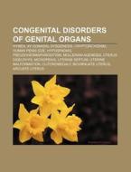 Congenital disorders of genital organs di Books Llc edito da Books LLC, Reference Series