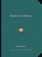 Herakleitos of Ephesos di John Burnet edito da Kessinger Publishing