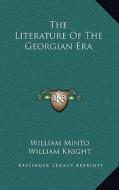 The Literature of the Georgian Era di William Minto edito da Kessinger Publishing