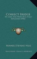 Correct Bridge: Its Laws and Principles Fully Explained (1906) di Minnie Stevens Hess edito da Kessinger Publishing