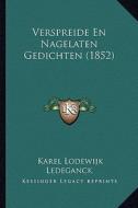 Verspreide En Nagelaten Gedichten (1852) di Karel Lodewijk Ledeganck edito da Kessinger Publishing