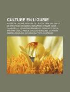 Culture En Ligurie: Mus E De Ligurie, Pe di Source Wikipedia edito da Books LLC, Wiki Series